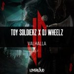 cover: Dj Wheelz & Toy Soldierz - Valhalla