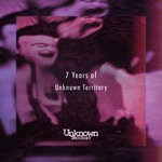 cover: Various - 7 Years Of Unknown Territory