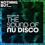 cover: Various - Nothing But... The Sound Of Nu Disco Vol 09