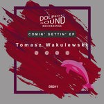 cover: Tomasz Wakulewski - Comin' Gettin' EP