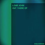 cover: Louie John - Out There EP