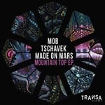 cover: M0b & Made On Mars & Tschavek|Made On Mars - Mountain Top EP