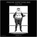 cover: Junk That - Imagine Something Bad