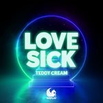 cover: Teddy Cream - Love Sick