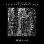 cover: Rotten Roots - Self Fragmentation