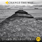 cover: Jivko Petrov Trio Jp3 - Change The Way