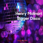 cover: Henry Molinari - Bigger Disco