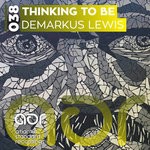 cover: Demarkus Lewis - Thinking To Be