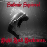 cover: Satanic Squirrel - Light & Darkness