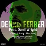 cover: Danil Wright|DENNIS FERRER - Church Lady (Remixes)