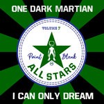 cover: One Dark Martian - I Can Only Dream