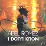 cover: Abel Romez - I Don't Know