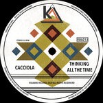 cover: Cacciola - Thinking All The Time