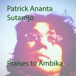 cover: Patrick Ananta Sutardjo - Praises To Ambika