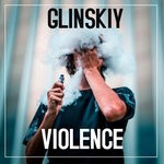 cover: Glinskiy - Glinskiy Violence