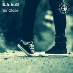 cover: B.a.n.g! - So Close