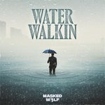 cover: Masked Wolf - Water Walkin