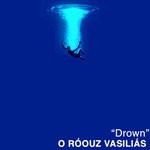 cover: O Roouzy Vasilias - Drown