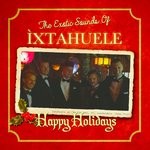 cover: Ixtahuele - Happy Holidays With The Exotic Sounds Of Ixtahuele