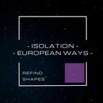 cover: Refind Shapes - Isolation-European Ways