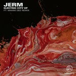 cover: Jerm - Electric City EP (Inc. Manni Dee Remix)