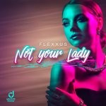 cover: Flexxus - Not Your Lady