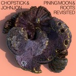 cover: Chopstick & Johnjon - Pining Moon & Roots Revisited