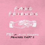 cover: Alex Hosking|Ps1 - Fake Friends - Remixes Pt 2