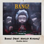 cover: Ajr|Hayley Kiyoko - Bang! (AhhHaa Remix)