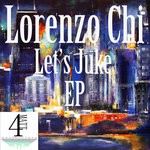 cover: Lorenzo Chi - Let's Juke EP