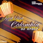 cover: Dj Efeicy - Que Viva Colombia