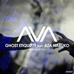 cover: Ghost Etiquette|Aza Nabuko - Needed You (Extended Mix)