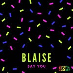 cover: Blaise - Say You