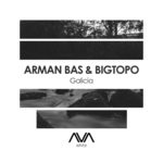 cover: Arman Bas|Bigtopo - Galicia (Extended Mix)