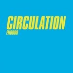 cover: Circulation - Controlled Mayhem & In Bits