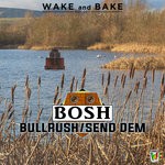 cover: Bosh - Bullrush/Send Dem