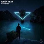 cover: mavzy grx - When I Say