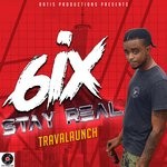 cover: Travalaunch - 6ix Stay Real