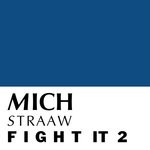 cover: Mich Straaw - Fight It2