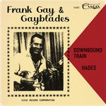 cover: Frank Gay|The Gayblades - Down Bound Train B/w Hades