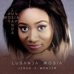 cover: Lusanda Mosia - Jesus A Wonder