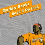 cover: Markiss Knobs - Back 2 Da Funk