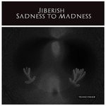 cover: Jiberish - Sadness To Madness