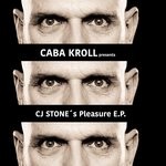 cover: Caba Kroll|C.j. Stone - Pleasure EP