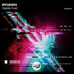 cover: Ryuken - Twerk That