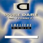 cover: Double Dare|Yvonne F. - I Believe (Remix)