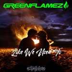 cover: Greenflamez - Like We Used To