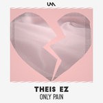 cover: Theis Ez - Only Pain