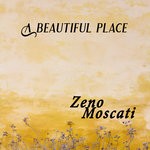 cover: Zeno Moscati - A Beautiful Place