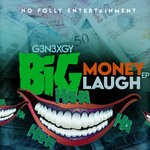 cover: G3n3xgy - Big Money Laugh